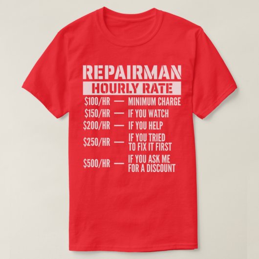 Repairman Hourly Rate T-shirt (Design voorkant)