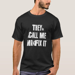 Repairman papa noemen me Mr Fix IT Handyman. T-shirt