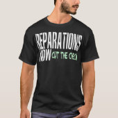 Reparations Now Cut The Check T-shirt (Voorkant)