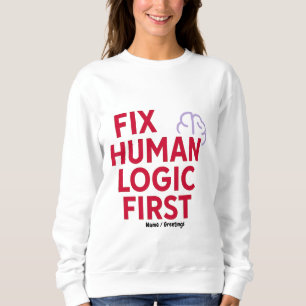 Repareer Menselijke Logica Eerst   Minimaal Tech H Trui