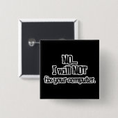 Repareert Uw Computer NIET Vierkante Button 5,1 Cm (Voorkant /achterkant)