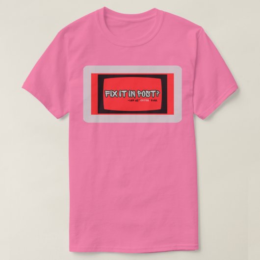 Repareren in Post T-Shirt | Filmmaker Humor T-Shir (Design voorkant)