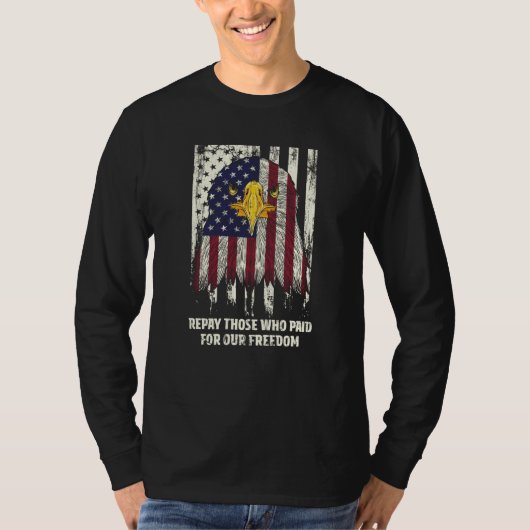 Repay Those Who Paid Patriotic American Patriotism T-shirt (Voorkant)