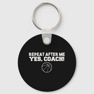 Repeat After Me Yes Coach Basketball Sleutelhanger