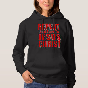 Repent & geloof in Jezus Christelijke Evangel Hoodie