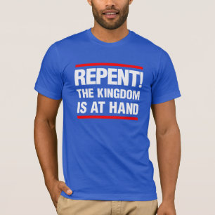 Repent! Het Koninkrijk ligt in de hand T-shirt
