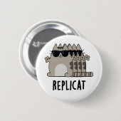 Replicat Funny Replicated Cat Pun Ronde Button 5,7 Cm (Voorkant /achterkant)