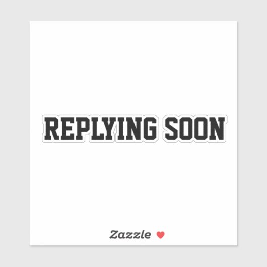 Replying Soon Sticker (Vel)