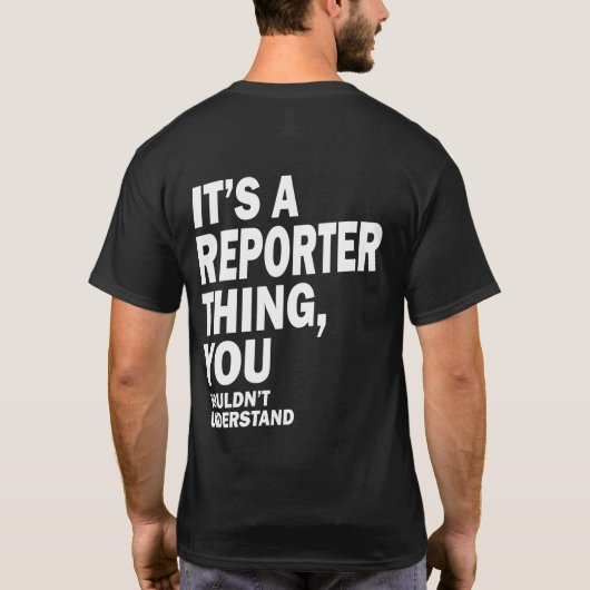 Reporter Job Title T-shirt Gift Mannen Womens (Achterkant)