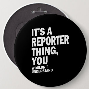 Reporter Job Title T-shirt Gift Mannen Womens Ronde Button 6,0 Cm