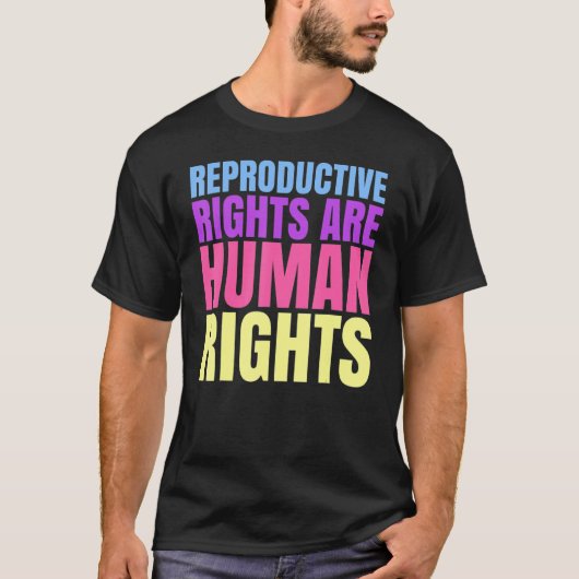 Reproductieve rechten zijn mensenrechten 1 t-shirt (Voorkant)