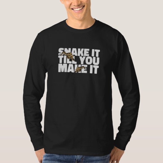 Reptiel Slang Doe Het Totdat Je Het Python Makt T-shirt (Voorkant)