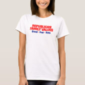 Republican Family Values: Greed ・ Angst ・ Hate T-shirt (Voorkant)
