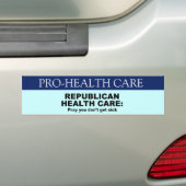 Republican Health Care - Bidden dat u niet ziek wo Bumpersticker (Op auto)