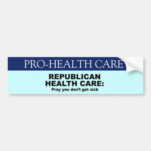 Republican Health Care - Bidden dat u niet ziek wo Bumpersticker (Voorkant)