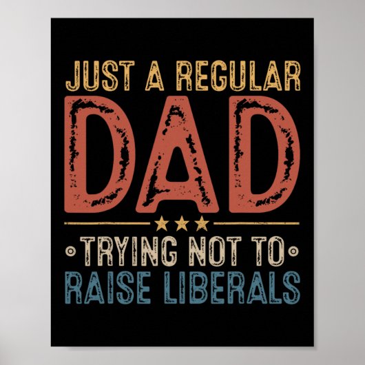 Republican Just A Regular Dad Trying Not To Raise Poster (Voorkant)