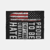 Republican Proud To Be Everything Liberals Hate  Fleece Deken (Voorkant (Horizontaal))