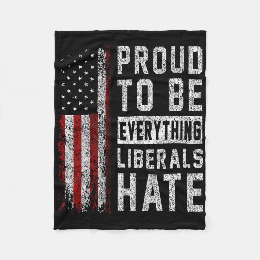 Republican Proud To Be Everything Liberals Hate  Fleece Deken (Voorkant)