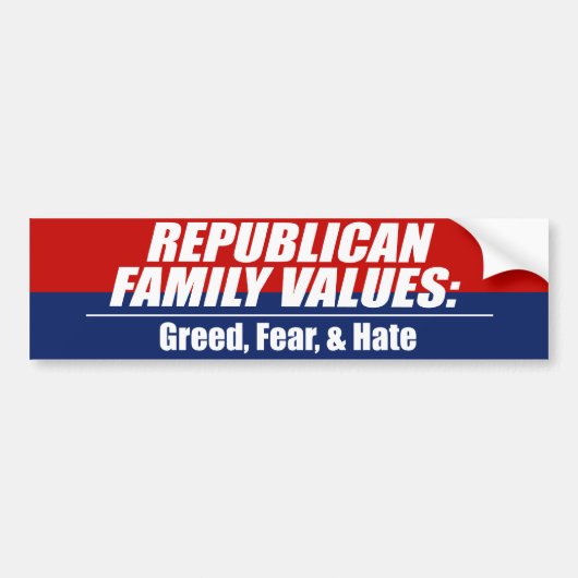 Republican Values - Greed, Angst en Hate Bumpersticker (Voorkant)