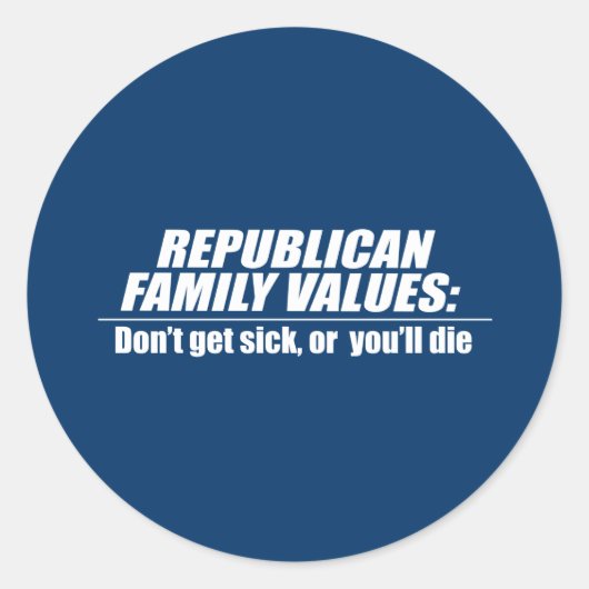 Republican Values - Niet ziek worden Ronde Sticker (Voorkant)