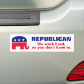 Republican - We werken hard, zodat je het niet hoe Bumpersticker (Op auto)