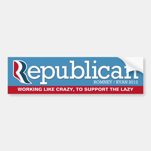Republican - Werken als Crazy Bumpersticker (Voorkant)