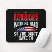 Republicans Working Hard So You Dont Have To Repub Muismat (Met muis)
