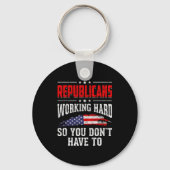 Republicans Working Hard So You Dont Have To Repub Sleutelhanger (Voorkant)