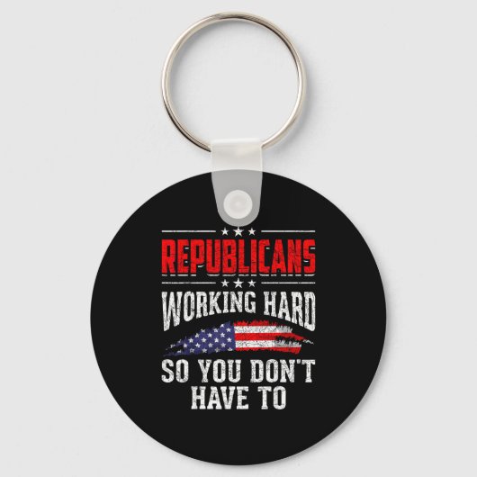 Republicans Working Hard So You Dont Have To Repub Sleutelhanger (Voorkant)