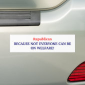 Republikein, OMDAT NIET IEDEREEN GOED KAN ZIJN... Bumpersticker (Op auto)