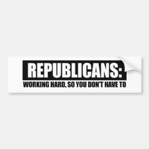 Republikeinen - hard werken zodat je niet bumpersticker