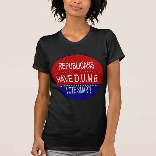 Republikeinen hebben D.U.M.B. T-shirt (Voorkant)