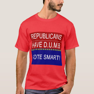 Republikeinen hebben D.U.M.B. T-shirt