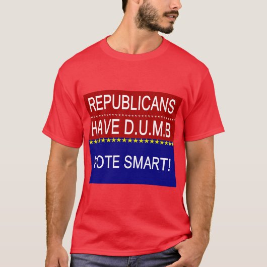 Republikeinen hebben D.U.M.B. T-shirt (Voorkant)