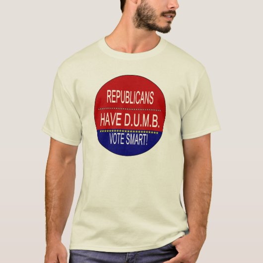 Republikeinen hebben D.U.M.B. T-shirt (Voorkant)
