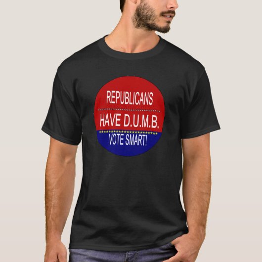 Republikeinen hebben D.U.M.B. T-shirt (Voorkant)