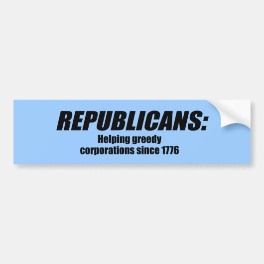 Republikeinen - Helpen voor Greedy Corporations Bumpersticker (Voorkant)