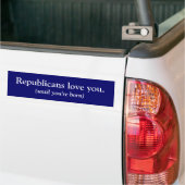 Republikeinen houden van je. (tot je geboren bent) bumpersticker (Op Truck)