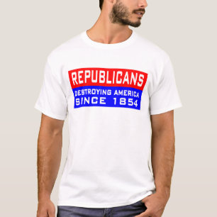 Republikeinen vernietigen Amerika! T-shirt