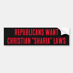 REPUBLIKEINEN WILLEN CHRISTELIJKE "SHARIA"-WETTEN BUMPERSTICKER
