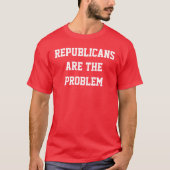 Republikeinen zijn het probleem t-shirt (Voorkant)