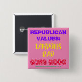 REPUBLIKEINSE WAARDEN: TAMPONS SLECHT, PISTOLEN GO VIERKANTE BUTTON 5,1 CM (Voorkant /achterkant)