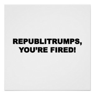 Republitrumps, je bent gefileerd. poster