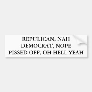 REPULICAN, NAH DEMOCRAT, UITGESCHAKELD, OH HEL... BUMPERSTICKER