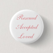 Rescuated Accepted Loved Button (Voorkant)