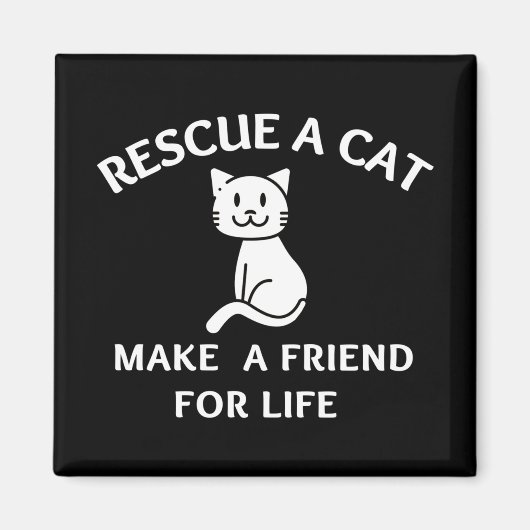 Rescue A Cat Make A Friend For Life Magneet (Voorkant)