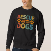Rescue All The Dogs Dog Pet Owner Trui (Voorkant)