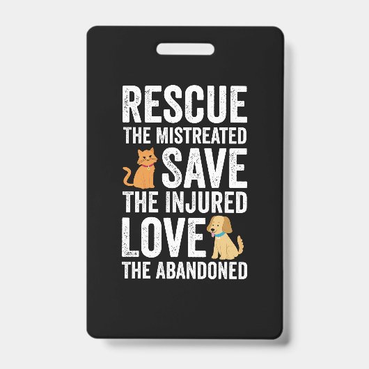 Rescue The Mistreated Save The Injured Love The Ab Badge (Front)