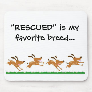 "RESCUED" is mijn favoriete ras...mousepad Muismat