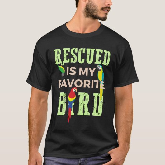 Rescued Is My Favorite Bird Parrot Santuary T-shirt (Voorkant)